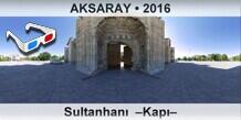 AKSARAY Sultanhanı  –Kapı–