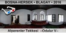 BOSNA-HERSEK • BLAGAY Alperenler Tekkesi  –Odalar V–