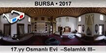 BURSA 17.yy Osmanlı Evi  –Selamlık III–