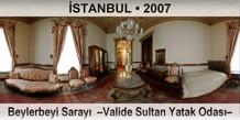 İSTANBUL Beylerbeyi Sarayı  –Valide Sultan Yatak Odası–