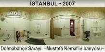 İSTANBUL Dolmabahçe Sarayı  –Mustafa Kemal'in banyosu–