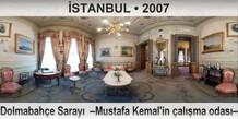 İSTANBUL Dolmabahçe Sarayı  –Mustafa Kemal'in çalışma odası–