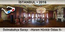 İSTANBUL Dolmabahçe Sarayı  –Harem Hünkâr Odası II–