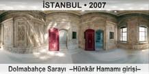 İSTANBUL Dolmabahçe Sarayı  –Hünkâr Hamamı girişi–