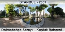 İSTANBUL Dolmabahçe Sarayı  –Kuşluk Bahçesi–