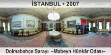 İSTANBUL Dolmabahçe Sarayı  –Mabeyn Hünkâr Odası–
