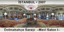 İSTANBUL Dolmabahçe Sarayı  –Mavi Salon I–