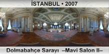 İSTANBUL Dolmabahçe Sarayı  –Mavi Salon II–