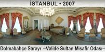 İSTANBUL Dolmabahçe Sarayı  –Valide Sultan Misafir Odası–