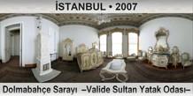 İSTANBUL Dolmabahçe Sarayı  –Valide Sultan Yatak Odası–