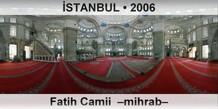 İSTANBUL Fatih Camii  –Mihrab–
