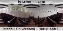 İSTANBUL İstanbul Üniversitesi  –Hukuk Anfi 6–