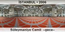 İSTANBUL Süleymaniye Camii  –Gece–