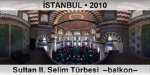 İSTANBUL Sultan II. Selim Türbesi  –Balkon–