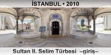 İSTANBUL Sultan II. Selim Türbesi  –Giriş–