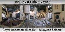 MISIR • KAHİRE Gayer Anderson Müze Evi  –Muayede Salonu–