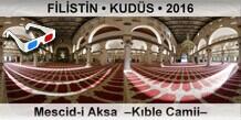 FİLİSTİN • KUDÜS Mescid-i Aksa  –Kıble Camii–