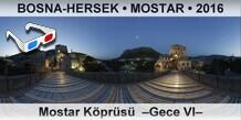BOSNA-HERSEK • MOSTAR Mostar Köprüsü  –Gece VI–