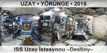 UZAY • YÖRÜNGE ISS Uzay İstasyonu –Destiny Modülü–