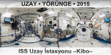 UZAY • YÖRÜNGE ISS Uzay İstasyonu –Kibo Modülü–