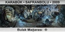 KARABÜK • SAFRANBOLU Bulak Mağarası  ·II·