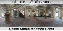 BİLECİK • SÖĞÜT Çelebi Sultan Mehmed Camii