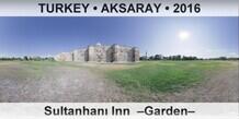 TURKEY • AKSARAY Sultanhanı Inn  –Garden–