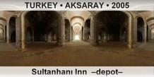 TURKEY • AKSARAY Sultanhanı Inn  –Depot–