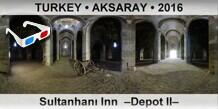 TURKEY • AKSARAY Sultanhanı Inn  –Depot II–