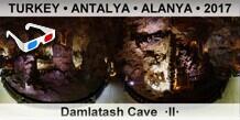 TURKEY • ANTALYA • ALANYA Damlatash Cave  ·II·