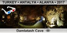 TURKEY • ANTALYA • ALANYA Damlatash Cave  ·III·