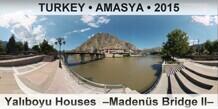 TURKEY • AMASYA Yalıboyu Houses  –Madenüs Bridge II–