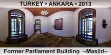 TURKEY • ANKARA Former Parliament Building  –Masjid–