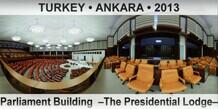 TURKEY â€¢ ANKARA Parliament Building  â€“The Presidential Lodgeâ€“
