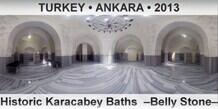 TURKEY â€¢ ANKARA Historic Karacabey Baths  â€“Belly Stoneâ€“