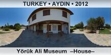 TURKEY • AYDIN Yörük Ali Museum  –House–