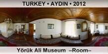 TURKEY • AYDIN Yörük Ali Museum  –Room–