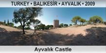 TURKEY • BALIKESİR • AYVALIK Ayvalık Castle