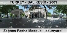 TURKEY â€¢ BALIKESÄ°R ZaÄŸnos Pasha Mosque  â€“Courtyardâ€“