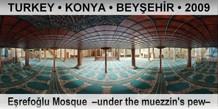 TURKEY â€¢ KONYA â€¢ BEYÅ�EHÄ°R EÅŸrefoÄŸlu Mosque  â€“Under the muezzin's pewâ€“