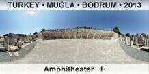 TURKEY â€¢ MUÄ�LA â€¢ BODRUM Amphitheater of Bodrum Â·IÂ·