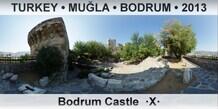 TURKEY • MUĞLA • BODRUM Bodrum Castle  ·X·