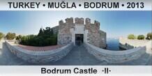 TURKEY • MUĞLA • BODRUM Bodrum Castle  ·II·