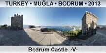 TURKEY • MUĞLA • BODRUM Bodrum Castle  ·V·