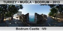 TURKEY • MUĞLA • BODRUM Bodrum Castle  ·VII·