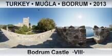 TURKEY • MUĞLA • BODRUM Bodrum Castle  ·VIII·