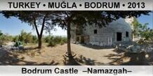TURKEY • MUĞLA • BODRUM Bodrum Castle  –Namazgah–