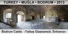 TURKEY • MUĞLA • BODRUM Bodrum Castle  –Tektaş Glasswreck, Entrance–