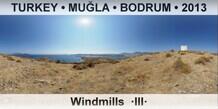 TURKEY â€¢ MUÄ�LA â€¢ BODRUM Windmills  Â·IIIÂ·