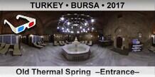 TURKEY • BURSA Old Thermal Spring  –Entrance–